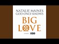 Natalie, Maines, God, Only, Knows 
