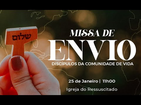 MISSA DE ENVIO - DISCIPULOS DA COMUNIDADE DE VIDA | 25/01/2025 | 11:00