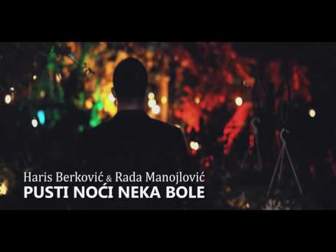 Haris Berkovic & rada manojlovic-pusti noci neka bole(OFFICIAL VIDEO)
