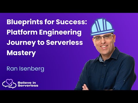 Blueprints for Success: Platform Engineering Journey to Serverless Mastery