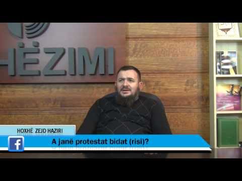 A janë protestat bidat (risi)? - Hoxhë Zejd Haziri