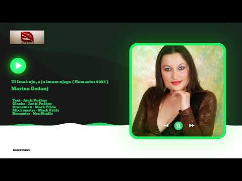 Marina Godanj -  Ti imaš nju, a ja imam njega ( Remaster 2023 )