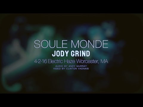 Soule Monde "Jody Grind" (4/2/16) Electric Haze, Worcester, MA