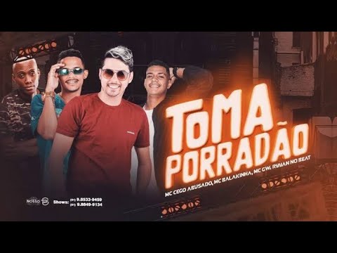 MC BALAKINHA, MC CEGO ABUSADO Feat MC GW   TOMA PORRADÃO