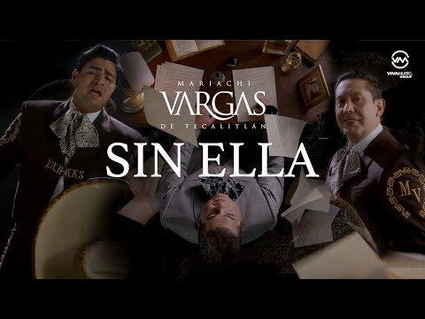 Mariachi Vargas de Tecalitlán - Sin Ella (Video Oficial)