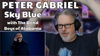 Classical Composer reacts to PETER GABRIEL: SKY BLUE (Live with The Blind Boys of Alabama)