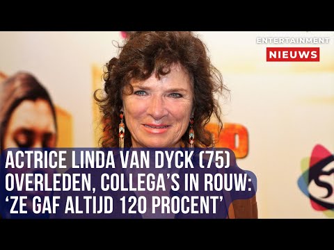In Memoriam: Actrice Linda van Dyck - Een Leven vol Passie en Intensiteit!