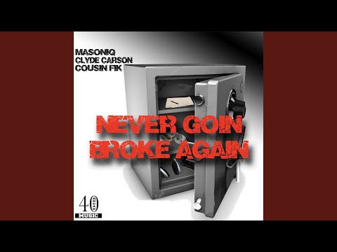 Never Goin' Broke Again