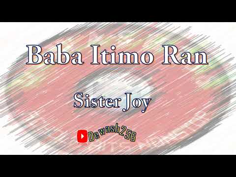 Baba Itimo Ran - Sister Joy