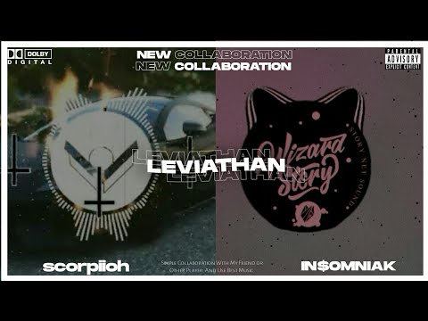 Scorpiioh - LEVIATHAN (w/IN$OMNIAK)