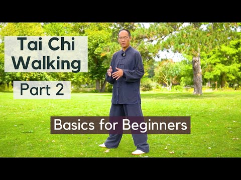 Tai Chi Basics for Beginners: Step-by-Step Tutorial | Tai Chi Walking (Part 2)