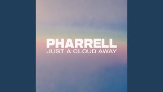 Pharrell Williams - Just A Cloud Away