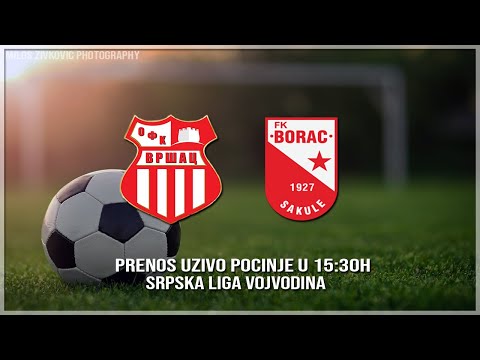 OFK Vrsac - FK Borac Sakule (Ceo mec)