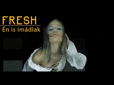 Fresh - Én is imádlak I Official Music Video