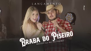 Braba do Piseiro - Melody feat Biu do Piseiro | Videoclipe