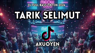 Download lagu DJ Tarik Selimut Full Bass Tiktok 2026 Akuoyen mp3 Download lagu DJ Tarik Selimut Full Bass Tiktok 2026 Akuoyen mp3