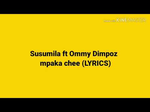 Susumila ft Ommy Dimpoz  Mpaka chee (LYRICS)