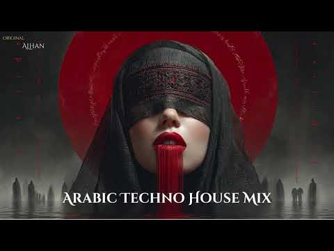 Alhan | الحان – Arabic Techno House Mix #4
