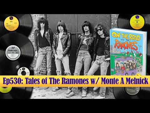 Ep530: Tales of The Ramones with Monte A Melnick