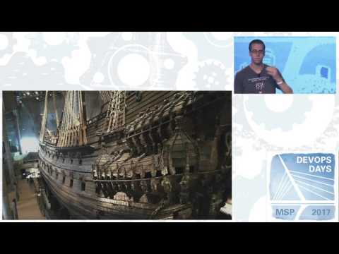 devopsdays MSP 2017 - Pete Cheslock -17th Century Shipbuilding & Your Failed Software Project