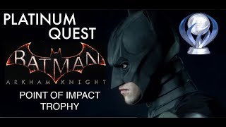 BATMAN: ARKHAM KNIGHT Point of Impact Trophy