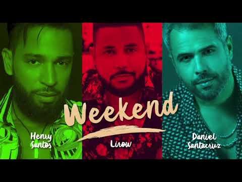 Henry Santos, Lirow, Daniel Santacruz - Weekend (Official Audio Video) | New Music