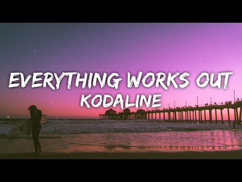 Kodaline - Everything Works Out In The End (Lyrics)