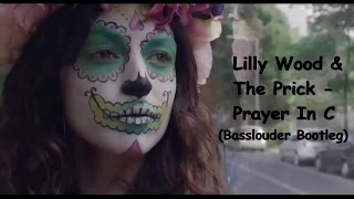 Lilly Wood &amp; The Prick - Prayer In C (Basslouder Bootleg)
