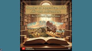 Stories of American Life and Adventure - Edward Eggleston