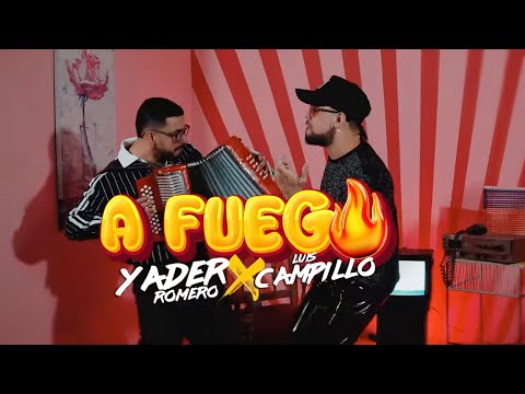 A Fuego - ​⁠Yader Romero & Luis Campillo (Video Oficial)