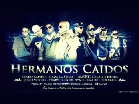 hermanos caidos - Kendo Kaponi ft Gama La Sensa, Yomo, Voltio, Chyno Nyno, Jomar, Naldo & Polakan