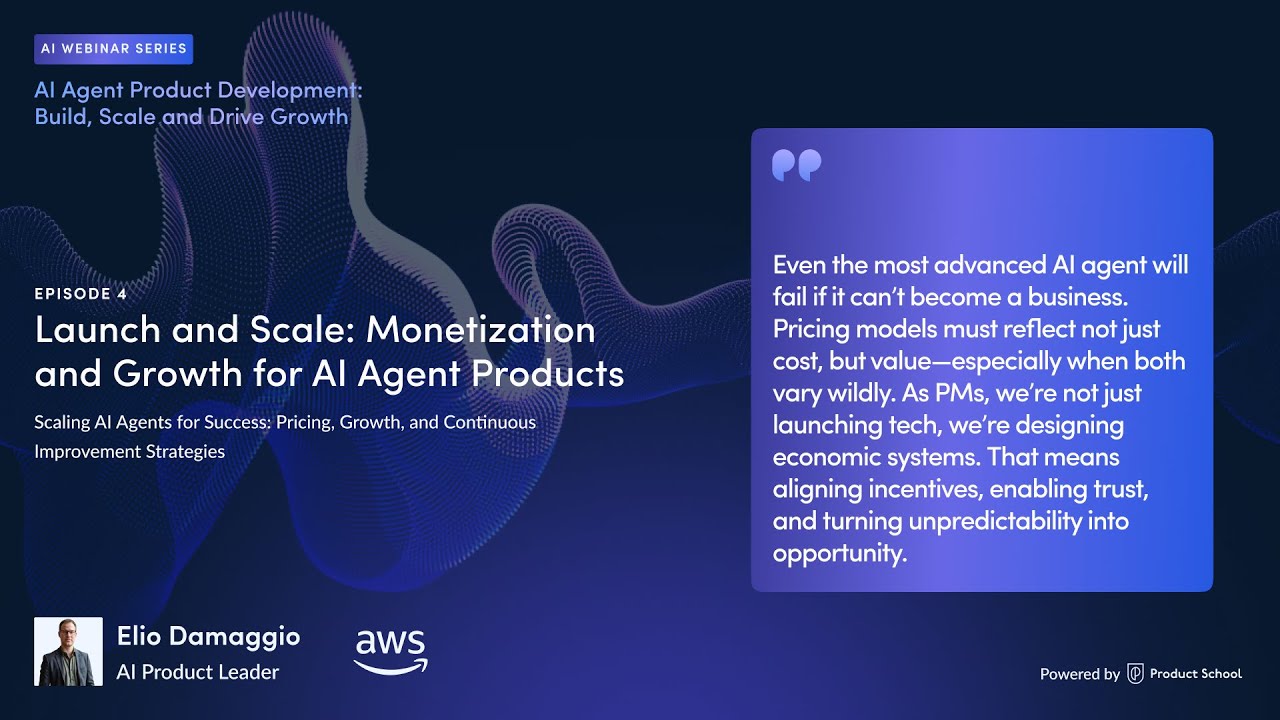 Episode 4: Launch and Scale: Monetization and Growth for AI Agent Products