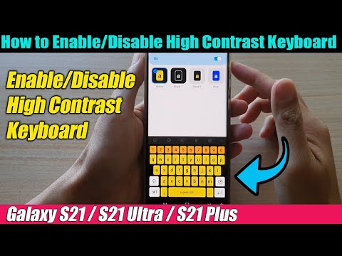 Galaxy S21/Ultra/Plus: How to Enable/Disable High Contrast Keyboard