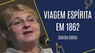 Viagem Espírita em 1862 - Sandra Borba