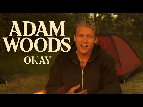 Adam Woods - Okay (Official Music Video)