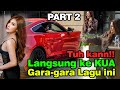 Part 2 Tuh Kan Langsung Ke KUA Gara Gara Lagu Ini