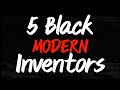 5 Black Modern Inventors