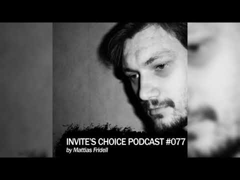 Invite's Choice Podcast 077 - Mattias Fridell