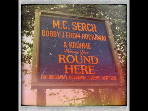 MC Serch, Bobby J From Rockaway, Krohme - Round Here