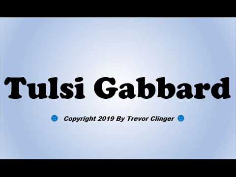 How To Pronounce Tulsi Gabbard