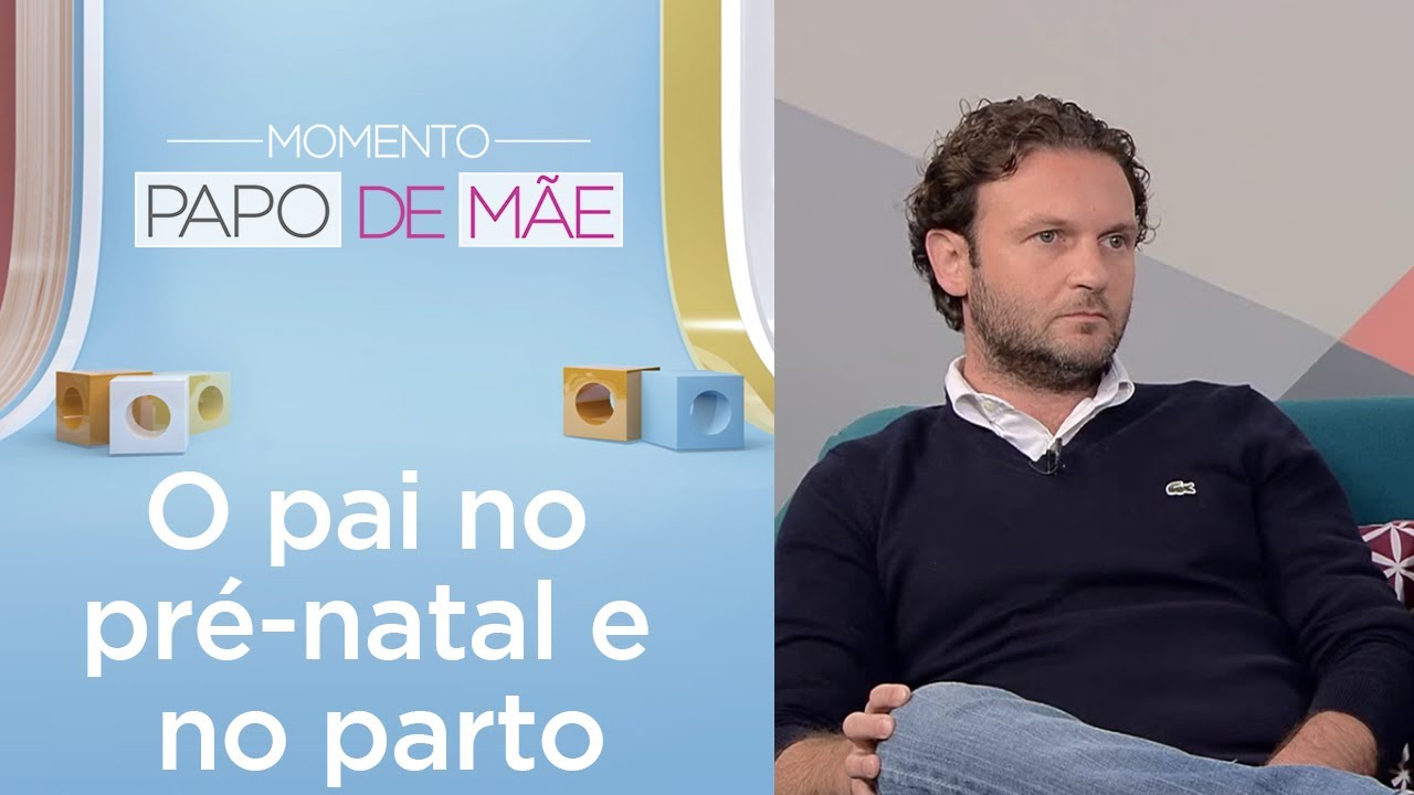 O papel do pai na gravidez e no nascimento | Momento Papo de Mãe