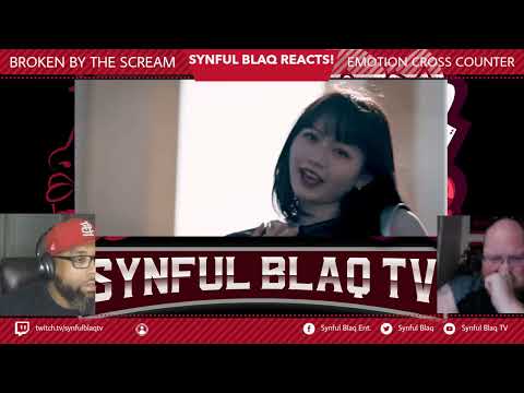 Did we get Broken! Synful Blaq Reacts - Broken by the Scream - Emotion Cross Counter