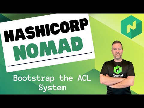 HashiCorp Nomad - How to Bootstrap and Configure the ACL System