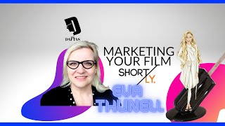 How to Market Your Indie Film with SHORTLY founder Eva Thunell | #TheDAFTAS