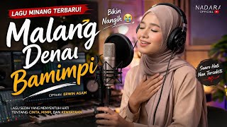 Download lagu Lagu Minang Terbaru! Malang Denai Bamimpi Cover NADARA (Bikin Nangih 😭) mp3