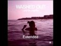 Washed Out - Feel It All Around Extended 