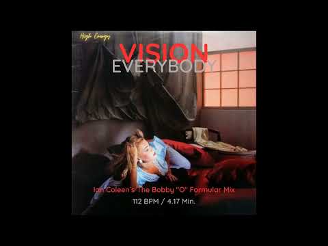 VISION - EVERYBODY ( Ian Coleen`s Bobby "O" Formular Remix )