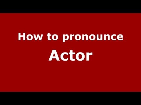 How to pronounce Actor