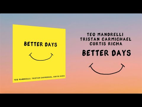 Teo Mandrelli, Tristan Carmichael, Curtis Richa - Better Days (Extended Mix)