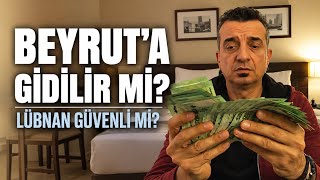 Beyrut'a Gidilir mi? Lübnan Güvenli mi?